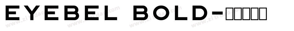 Eyebel Bold字体转换